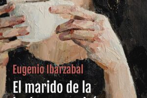 Eugenio Ibarzabal "El marido de la inglesa que vivía en la casa del danés" (Liburuaren aurkezpena / Presentación del libro) @ elkar Poza